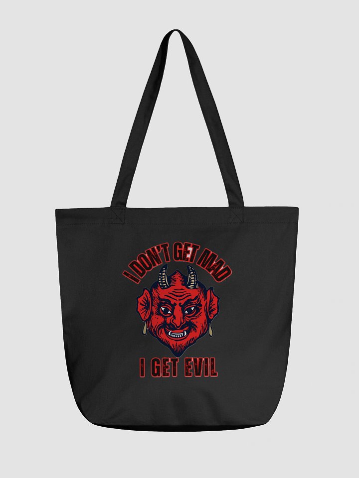 I DON'T GET MAD, I GET EVIL product image (1)