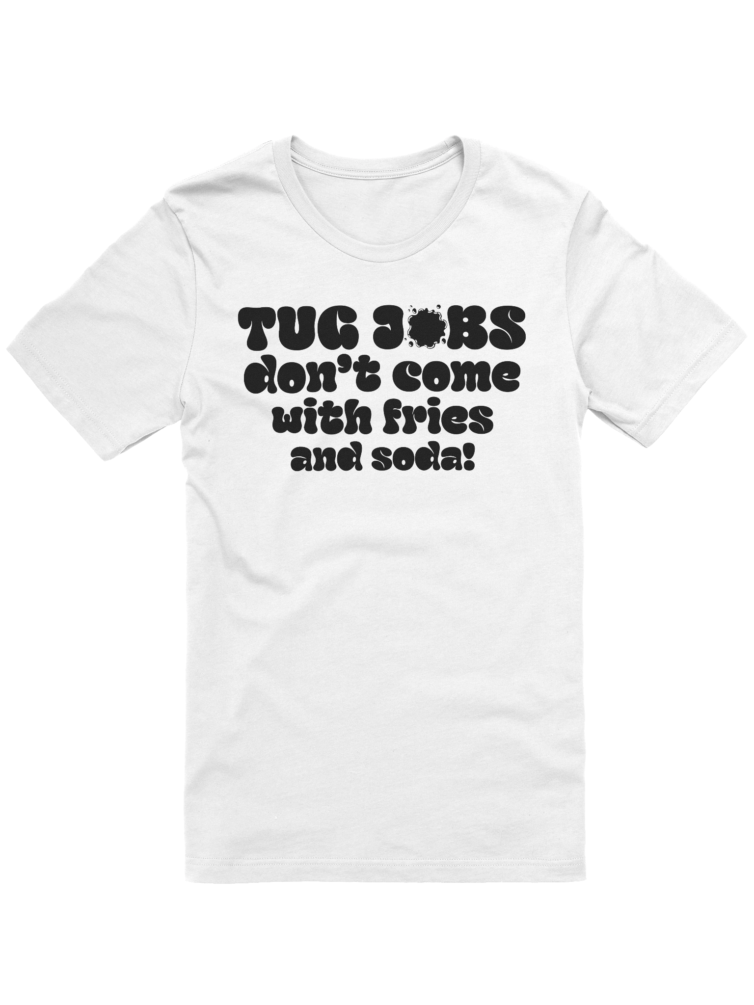 Tug Jobs Don’t Come with Fries and Soda! Tee product image (1)