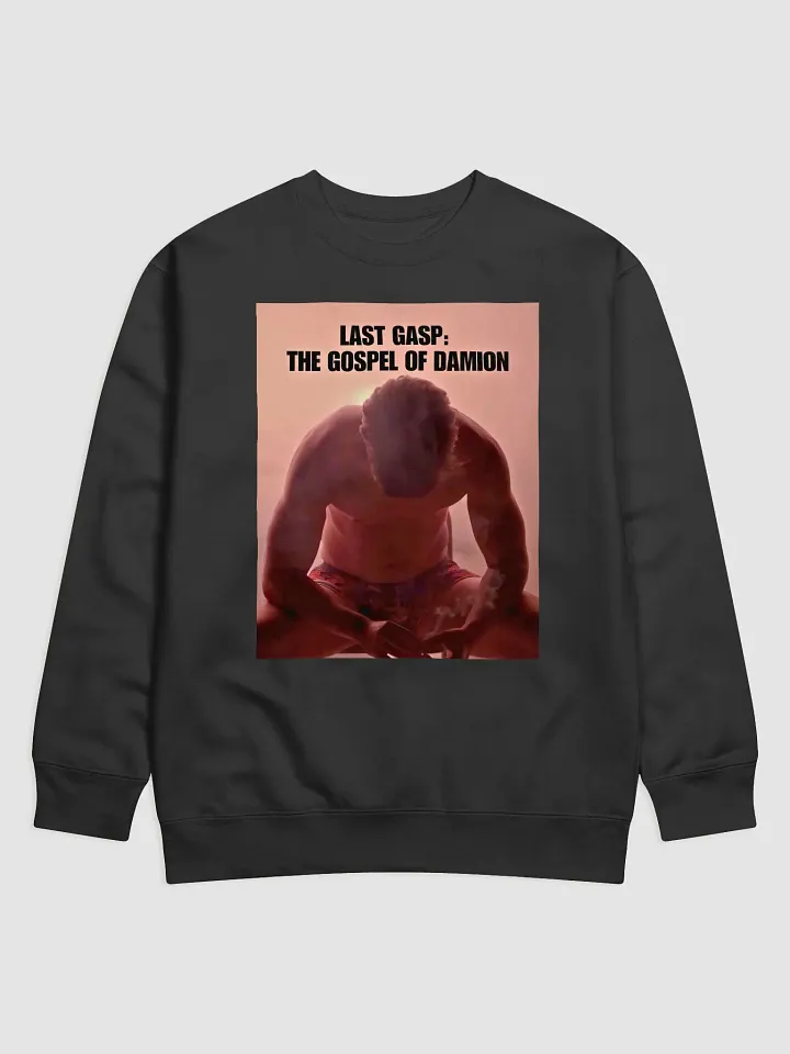 Last Gasp Collection — The Gospel of Damion Pullover Crewneck Sweatshirt (Limited Edition) product image (1)