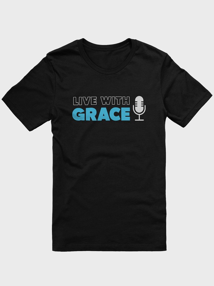 Live with Grace T-Shirt product image (1)