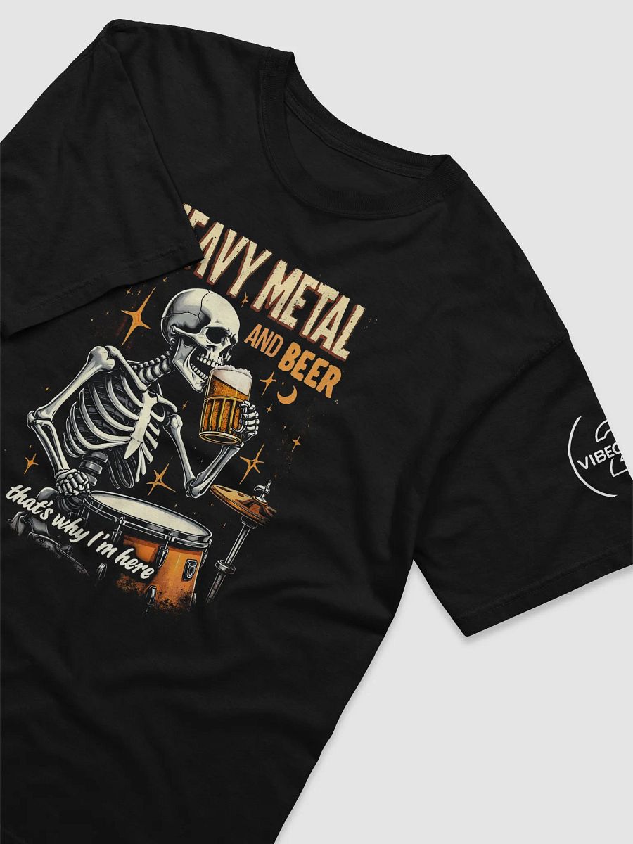 HEAVY METAL AND BEER - THAT'S WHY I'M HERE T-Shirt [UNISEX] product image (7)