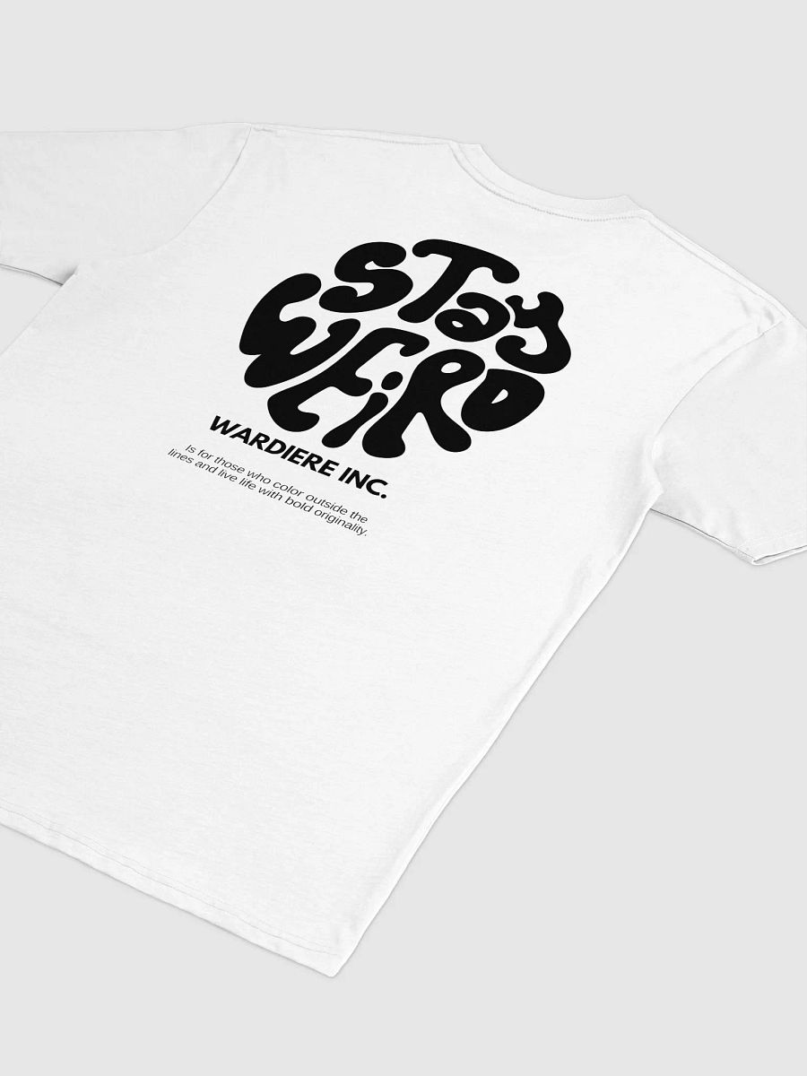 Stay Weird Tshirt product image (4)