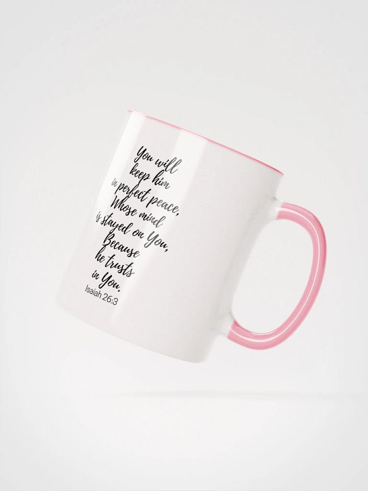 You Will Keep Him In Perfect Peace, Whose Mind Is Stayed On You Isaiah 26:3 Two-Tone Mug 11/15oz product image (2)
