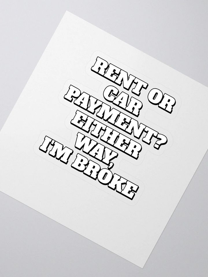 Rent or Car Payment? Either Way, I'm Broke Sticker product image (2)