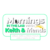 Mornings in the Lab with Keith & Friends