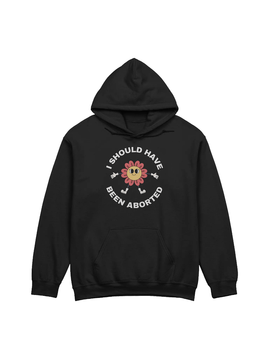 I Should Have Been Aborted Hoodie product image (1)