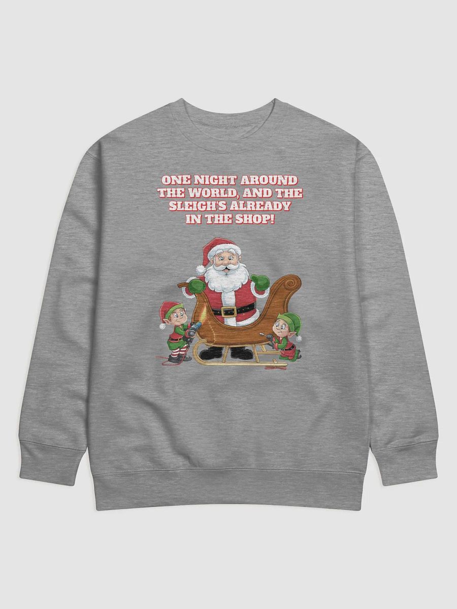 One Night And Already In the Shop - Santa's Sleigh Sweatshirt product image (4)