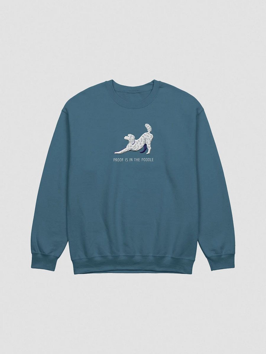 Proof Is in the Poodle Sweatshirt (Embroidered) of a Standard Poodle(White) product image (4)
