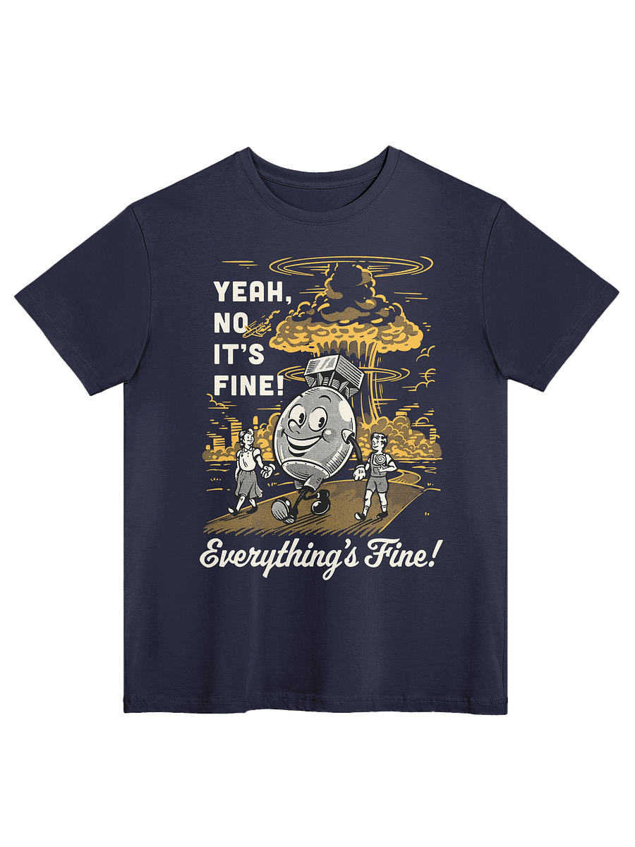 Yeah No It's Fine - Tee product image (1)