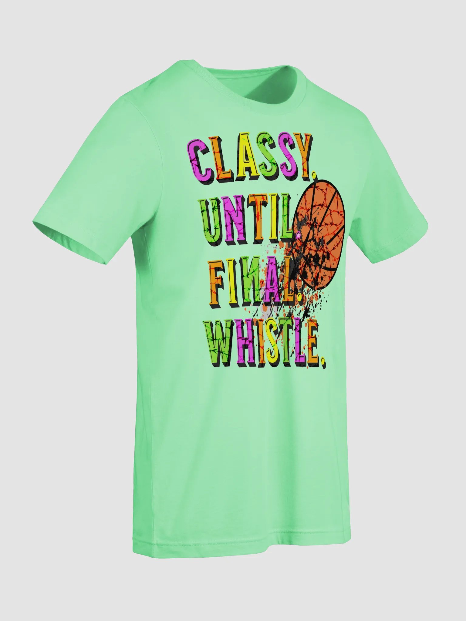 Classy Until Final Whistle Basketball Graphic Tee product image (3)