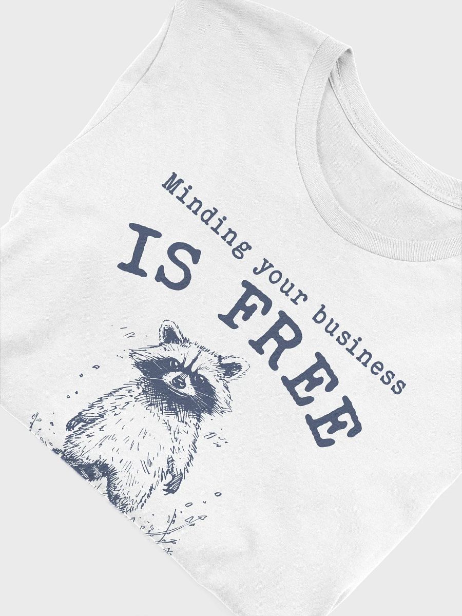 Minding your business is free T-Shirt product image (5)