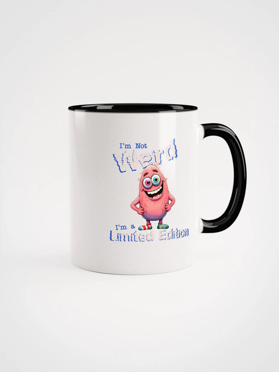 I'm Not Weird, I'm a Limited Edition Ceramic Mug with Color Inside product image (7)
