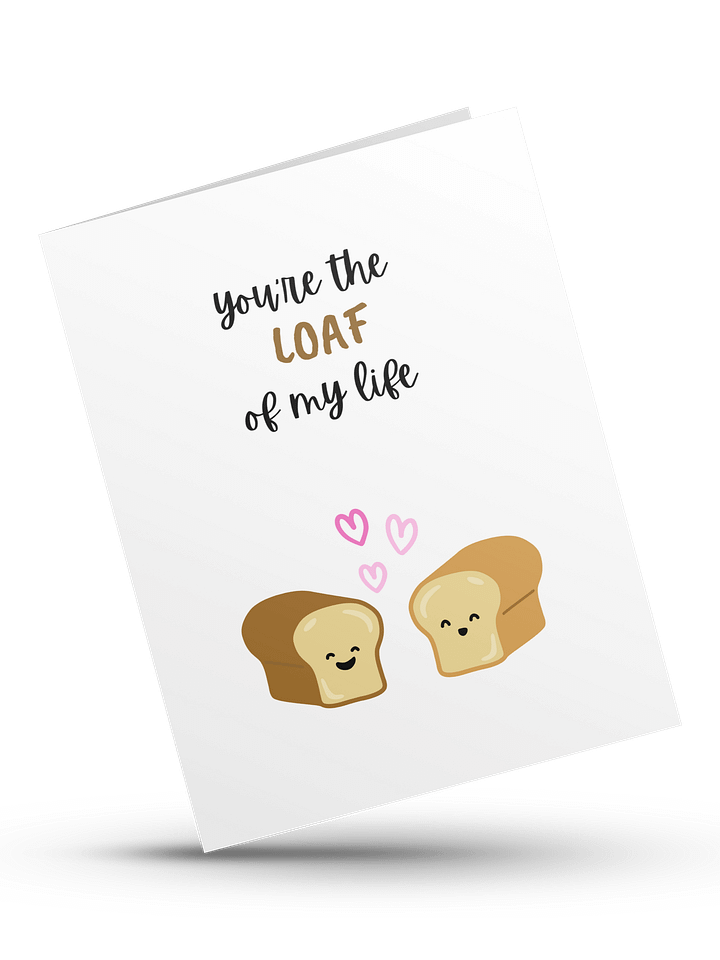 You're the LOAF of my life- Digital Instant Download product image (1)
