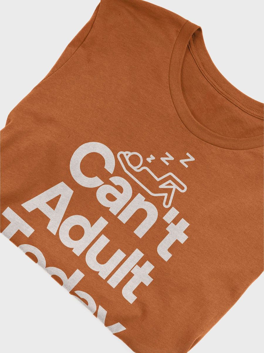 Can't Adult Today T-shirt product image (3)