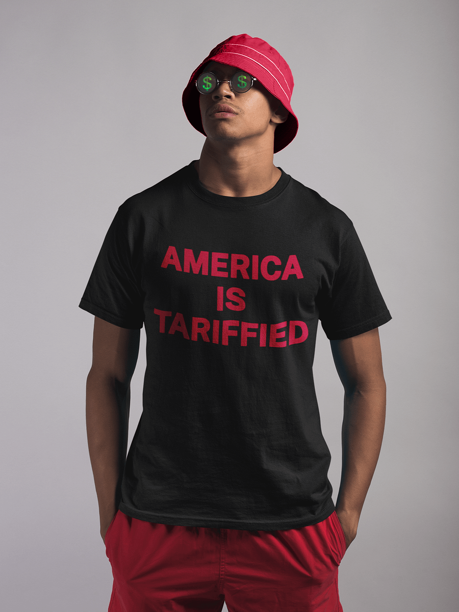 America Is Tariffied T-Shirt - Being Liberal product image (1)