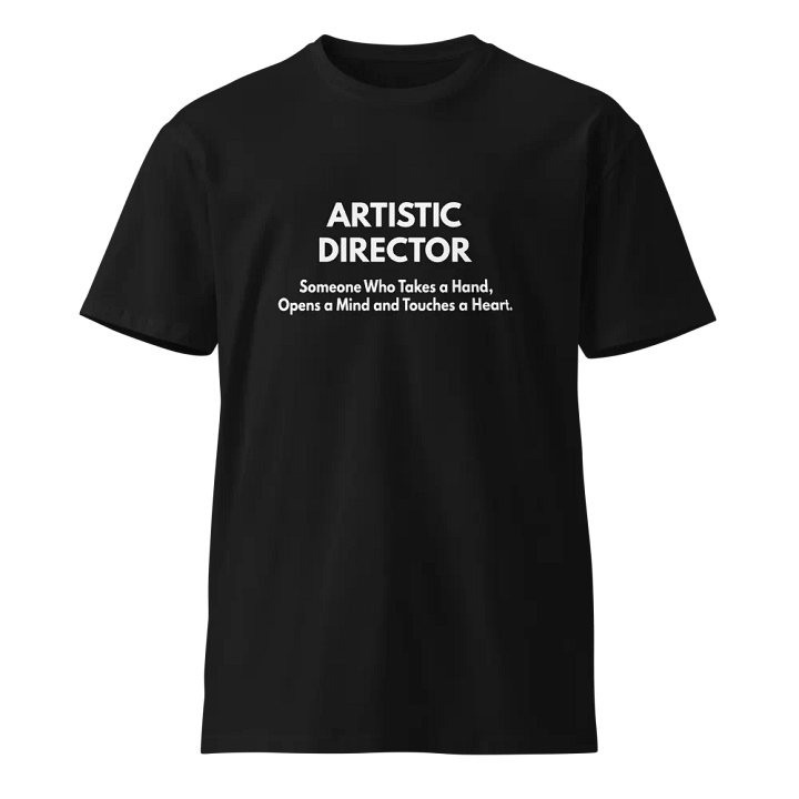 Artistic Director Unisex Premium T-Shirt product image (1)
