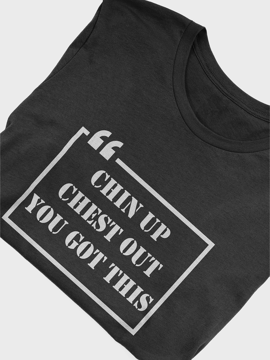 Chin Up Chest Out T-Shirt #541 product image (4)