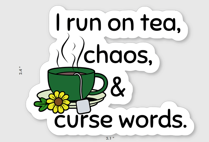 Tea, Chaos, and Cursing Sticker product image (1)