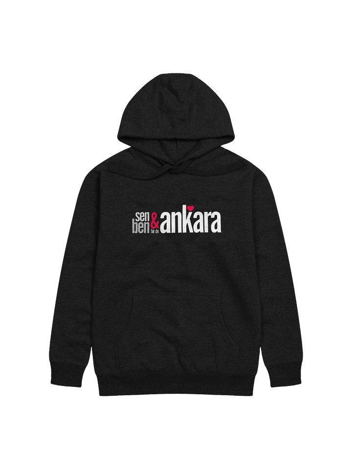 Premium Bir Söz: Sen & Ben Bir de Ankara | Türkçe Anlamlı Söz Tasarımlı Cotton Heritage Hoodie | Kapüşonlu product image (1)