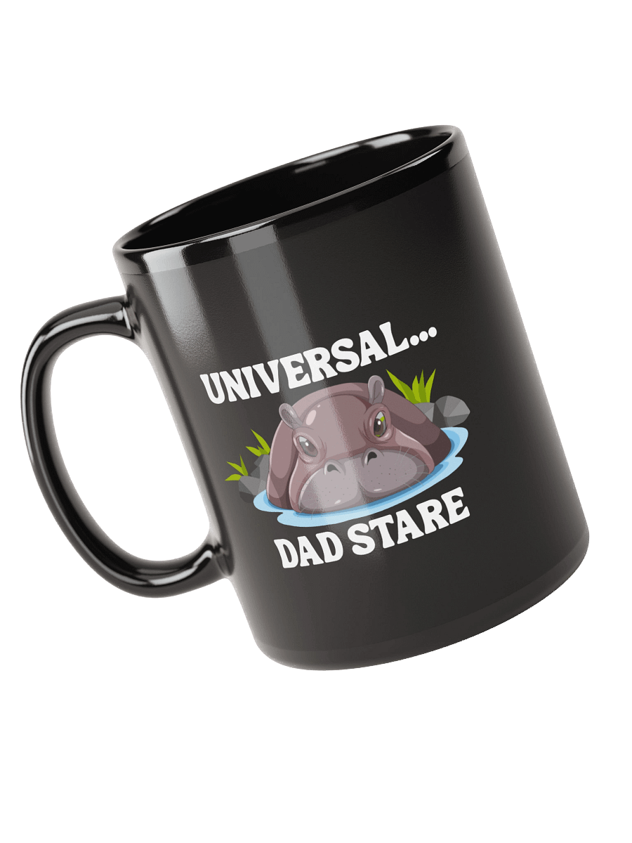 "Universal...Dad Stare" Hippo Limited Black Glossy Mug product image (5)