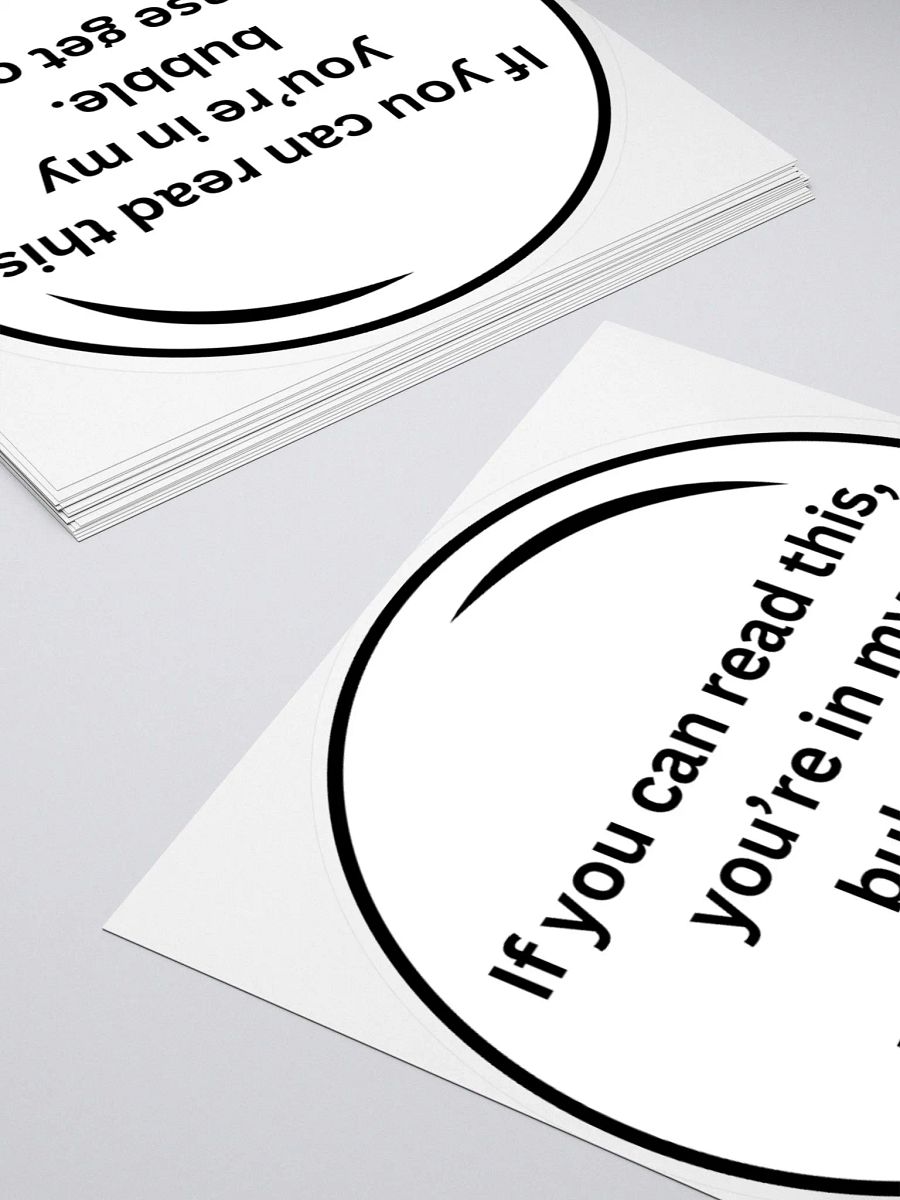 Sticker - If you can read this, you're in my bubble product image (4)