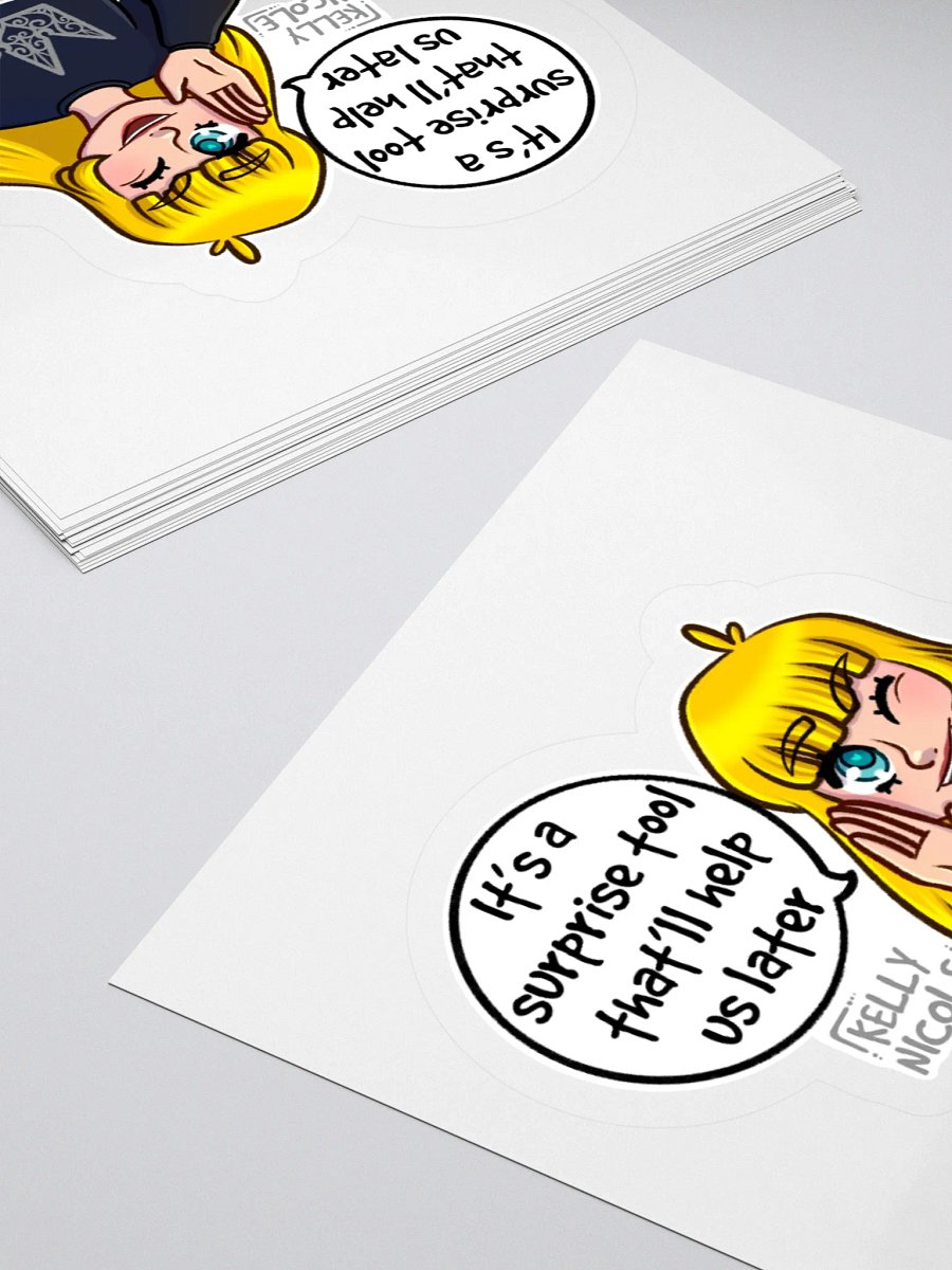 It's a Surprise Tool That'll Help us Later Sticker product image (11)