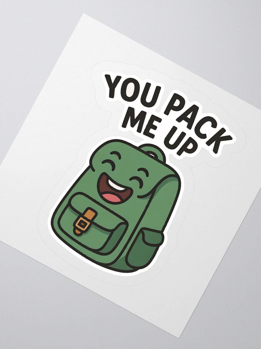 You Pack Me Up Backpack Pun Sticker product image (2)