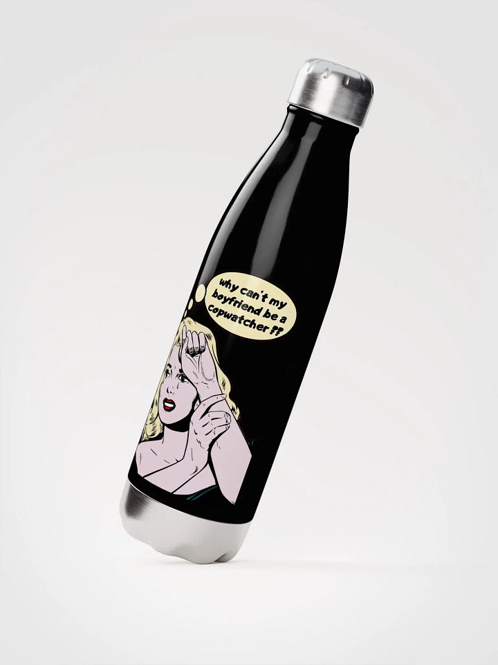 WHY CAN'T MY BOYFRIEND BE A COPWATCHER?? product image (4)