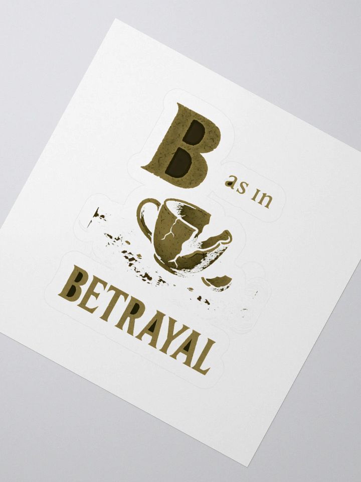 B as in betrayal sticker product image (6)