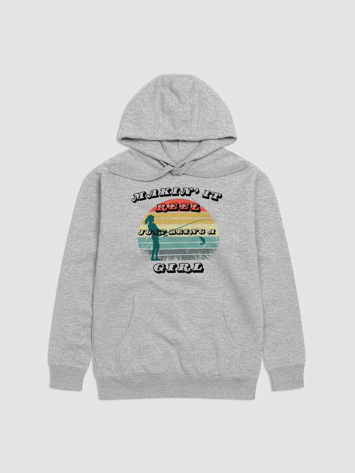 Makin' It Reel Just Being a Girl! Hoodie product image (2)