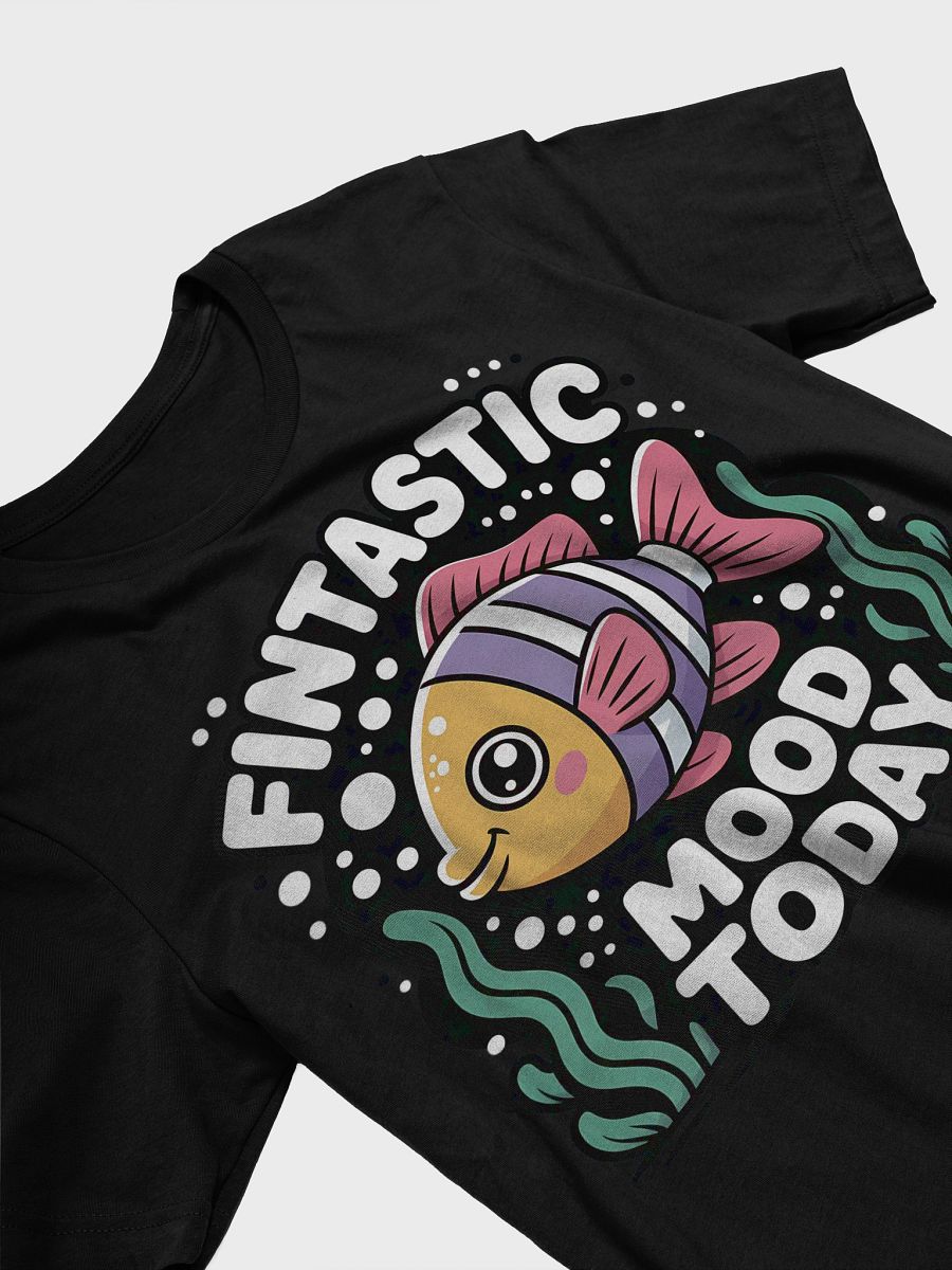 Fintastic Mood Today Fish Illustration T-Shirt product image (30)