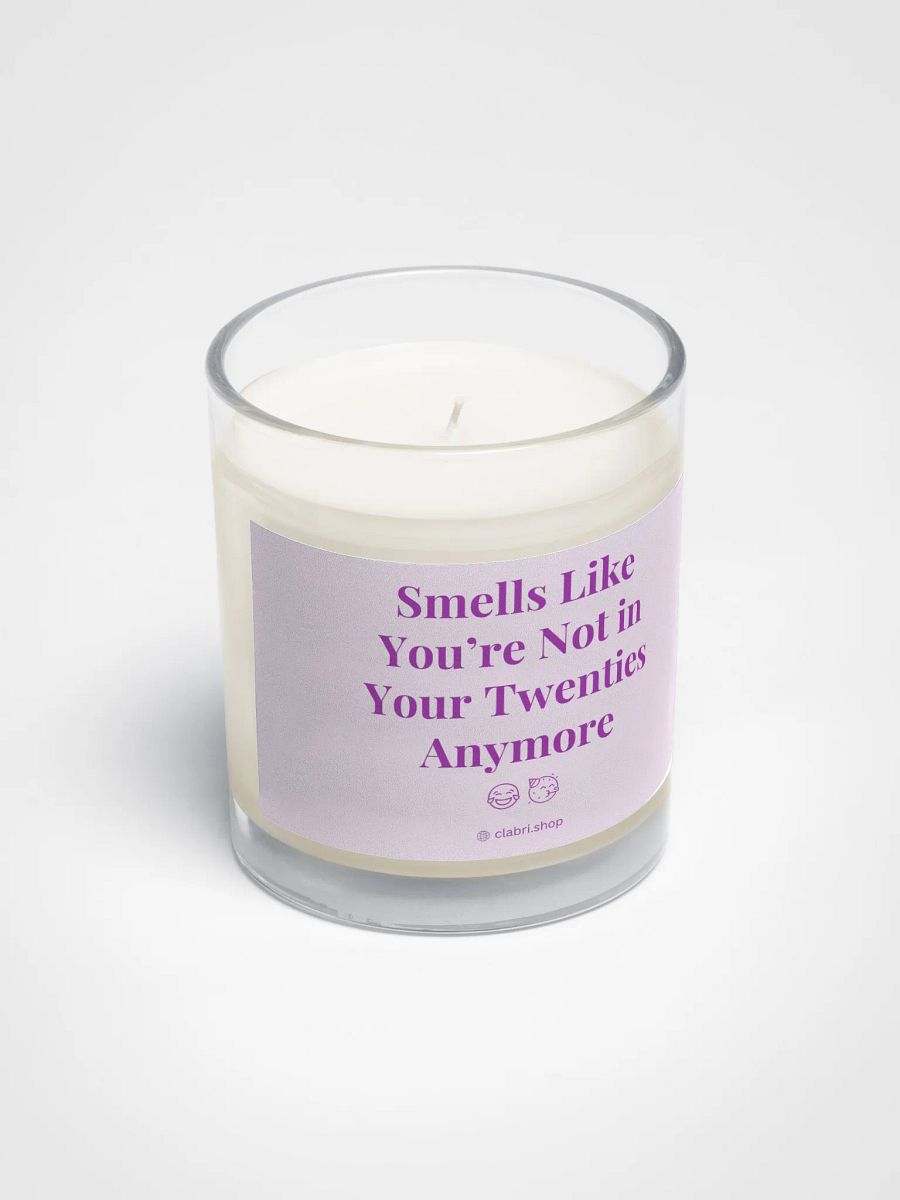 Smells Like You’re Not in Your Twenties Anymore – Birthday Soy Wax Candle in Clear Glass Jar product image (2)