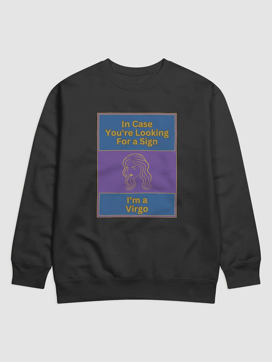 In Case You’re Looking For A Sign Virgo Zodiac Sign Sweatshirt, Zodiac Sign vibes Sweatshirt, Virgo Sweatshirt, Astrological Sweatshirt product image (1)