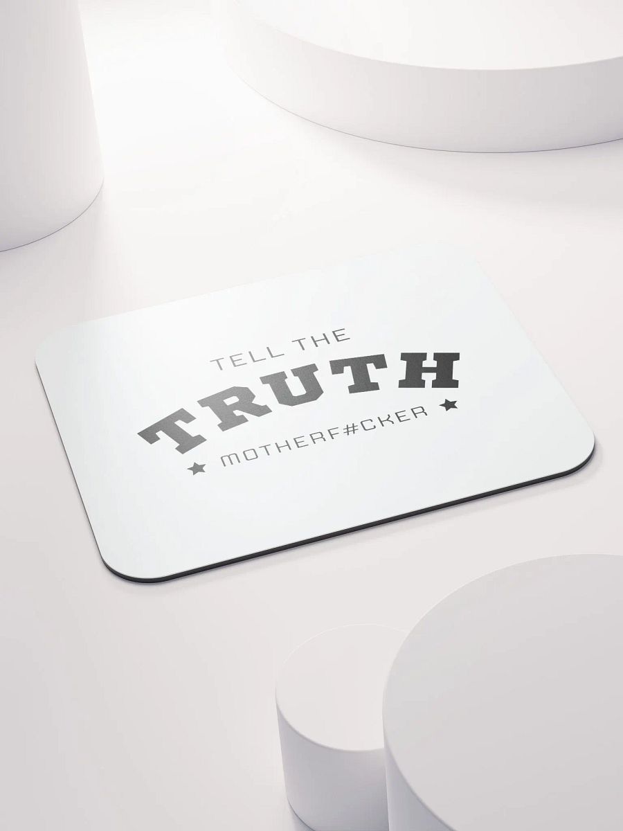 Tell The Truth Motherf#cker - Mousemat product image (4)
