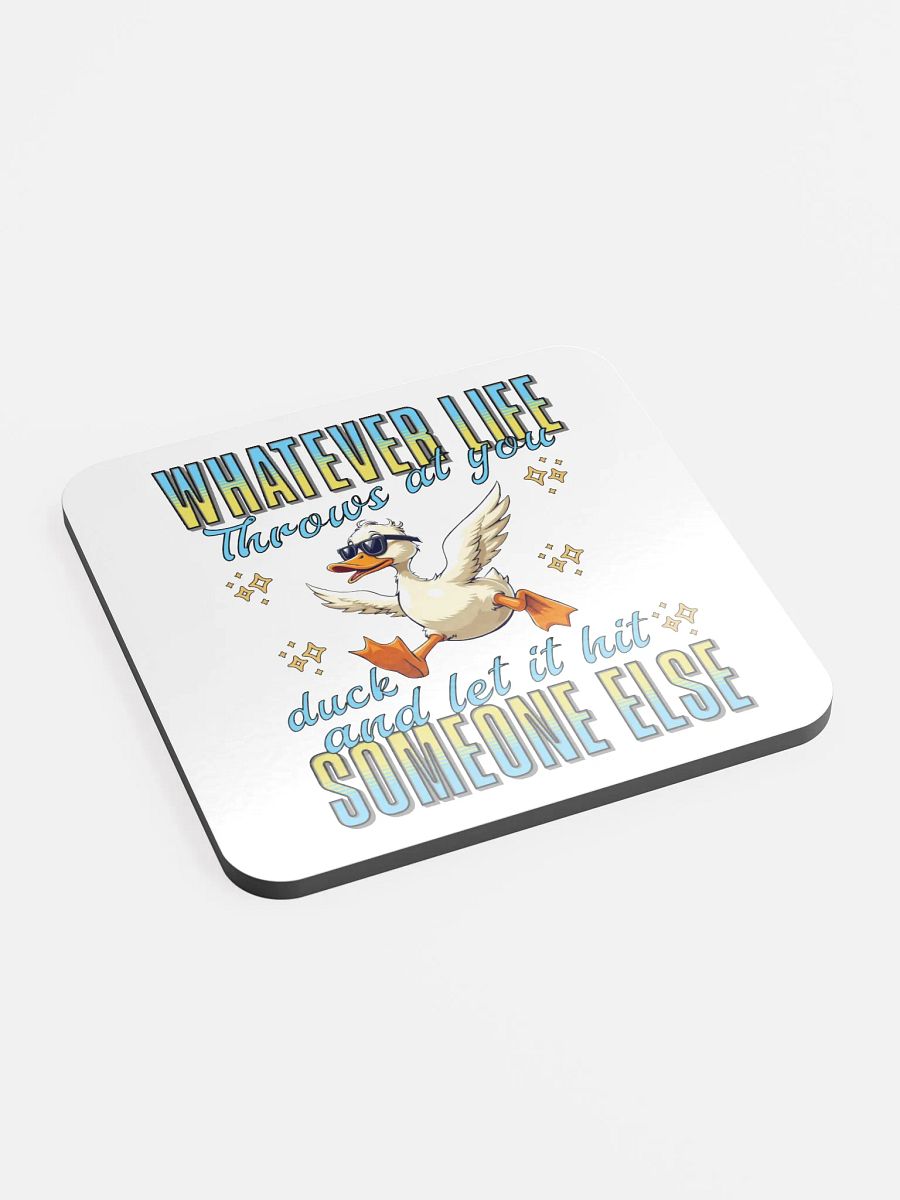 Whatever Life Throws At You Duck And Let It Hit Someone Else Quirky Thumbs-Up Coaster product image (3)