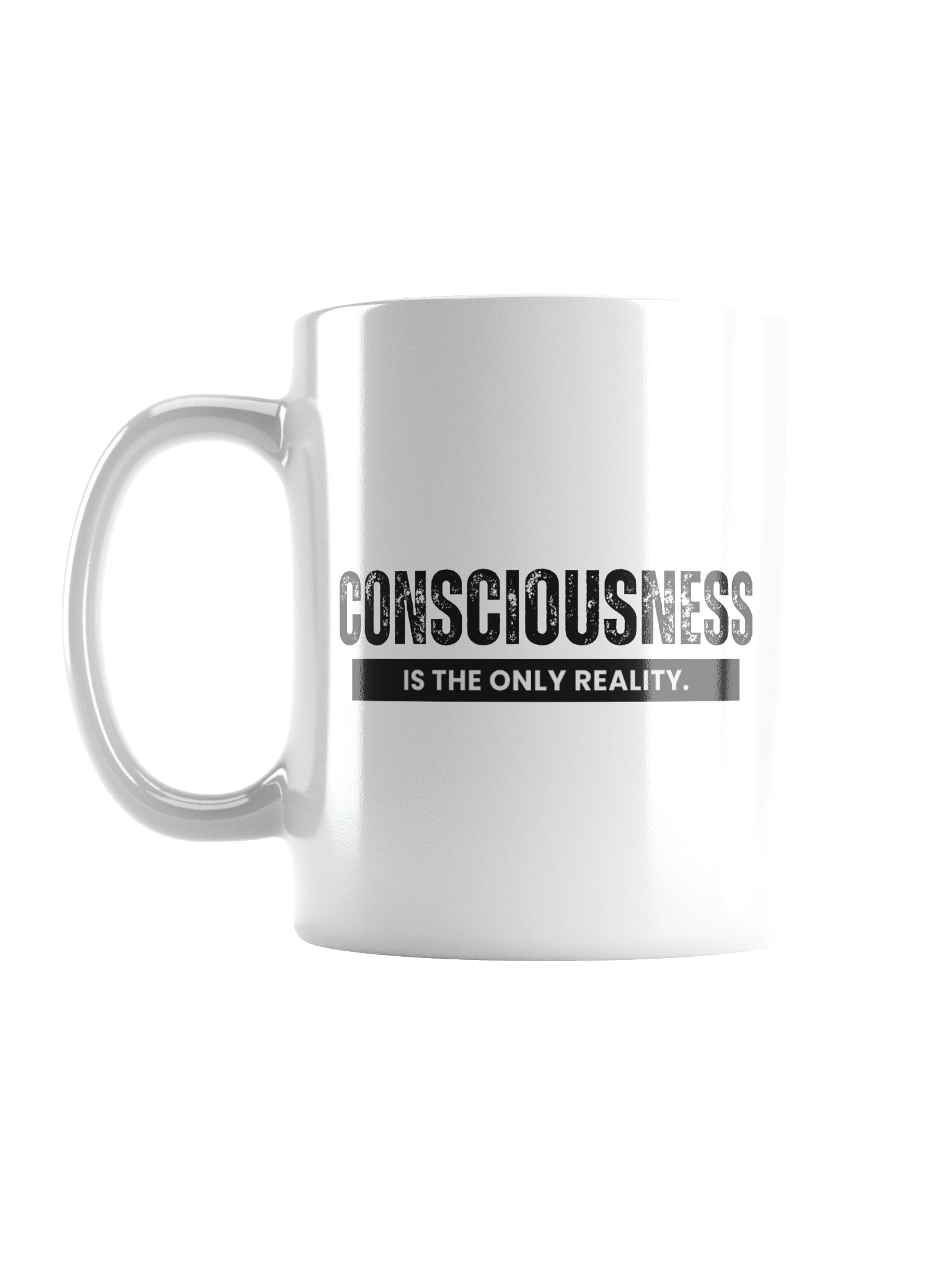 "Consciousness is the only reality." - White Glossy Mug product image (2)