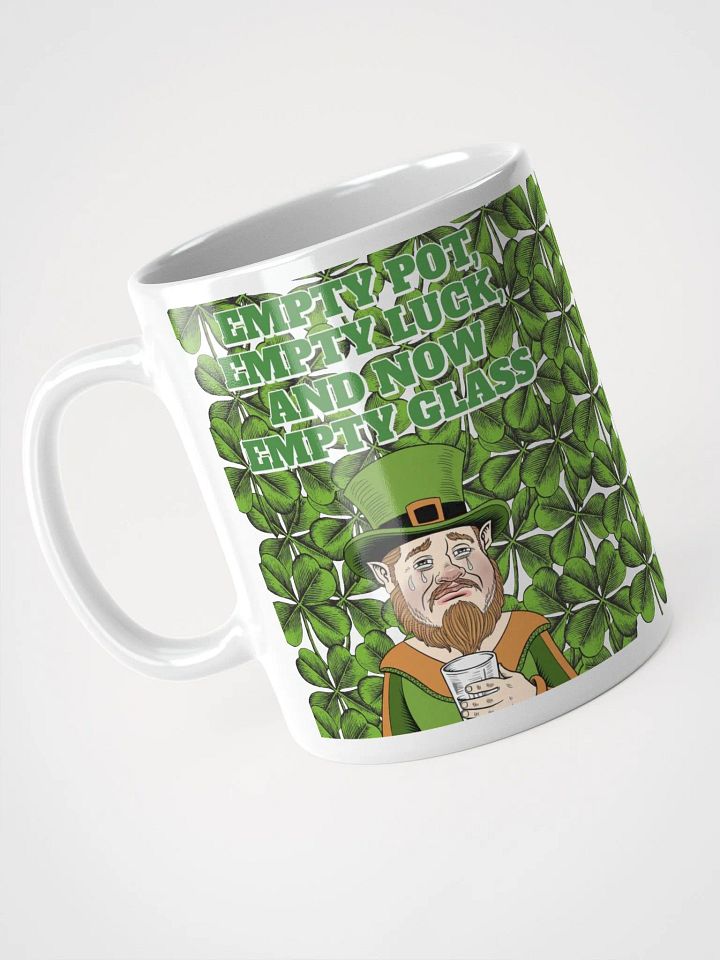 Empty Pot, Empty Luck, And Now Empty Glass - St. Patrick's Day White Mug product image (6)
