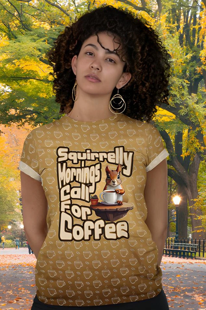 Squirrelly Mornings Call for Coffee All Over Print T-shirt product image (1)