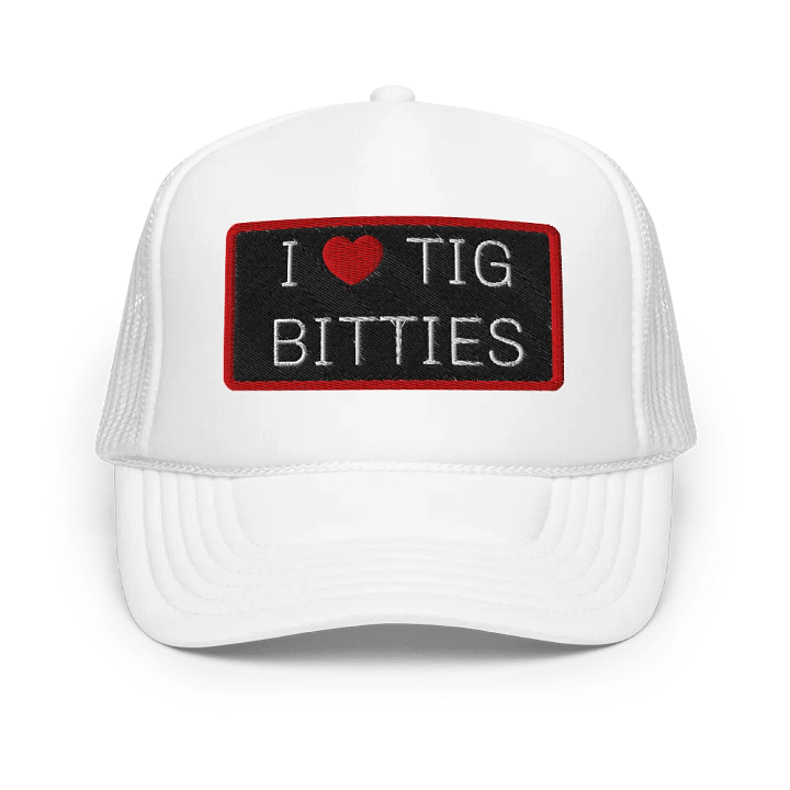TIG BITTIES Foam Hat product image (1)
