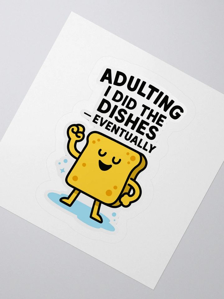 “I Did the Dishes… Eventually” Sticker product image (1)