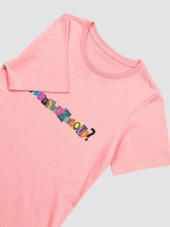 #areyouserious? Women's Tshirt product image (16)