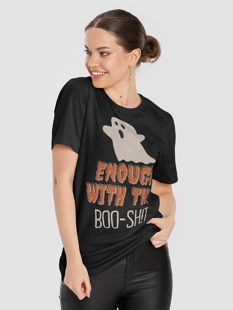 Enough with the Boo-Sh!t T-Shirt product image (32)