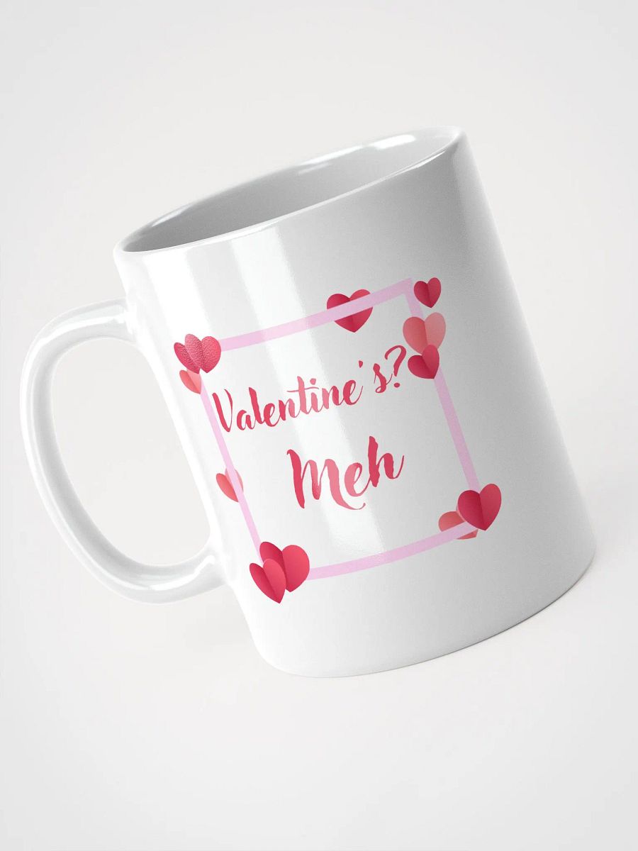 Valentine's? Meh Mug product image (8)
