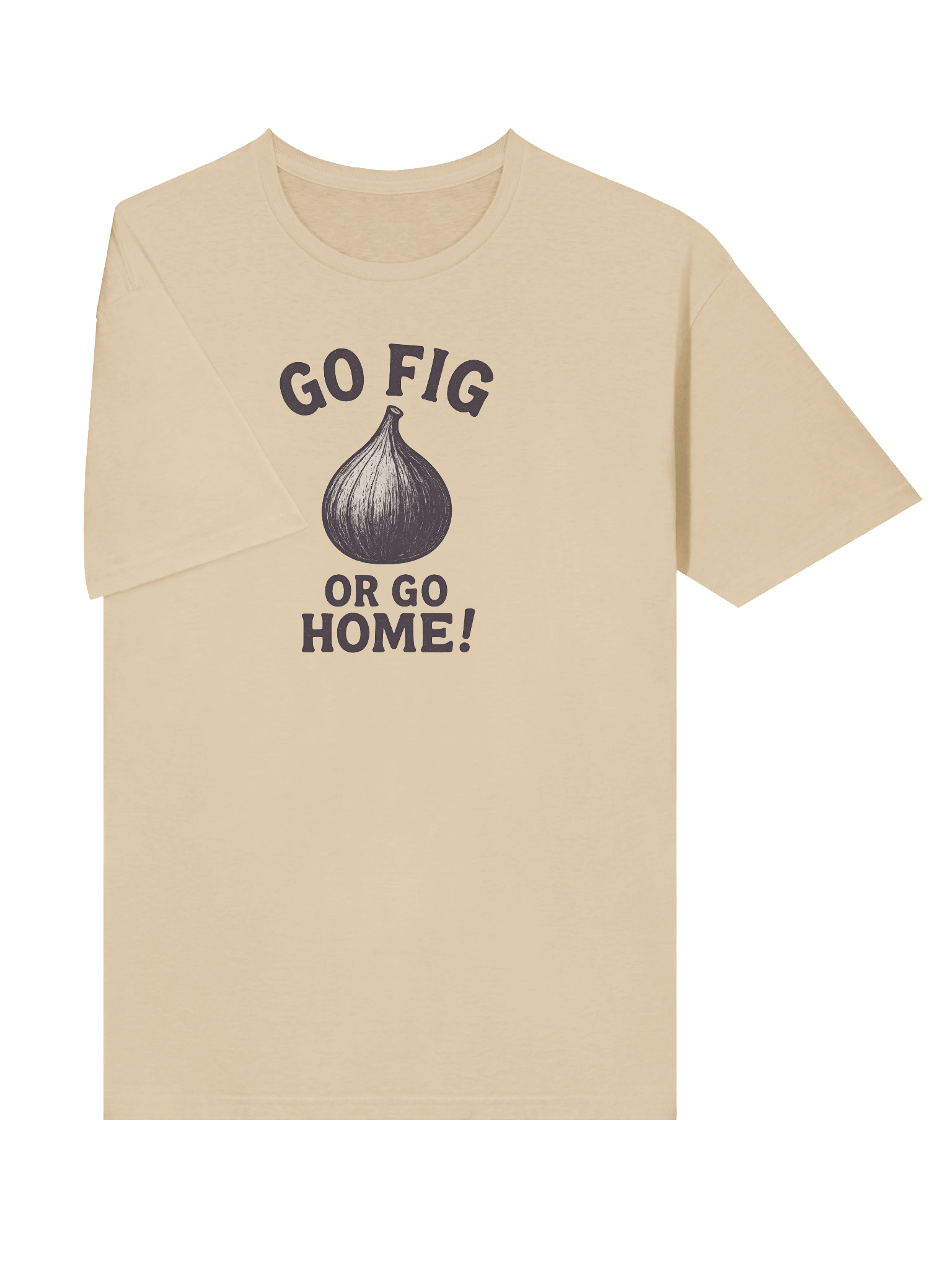 Go Fig or Go Home! - Unisex T-Shirt product image (27)