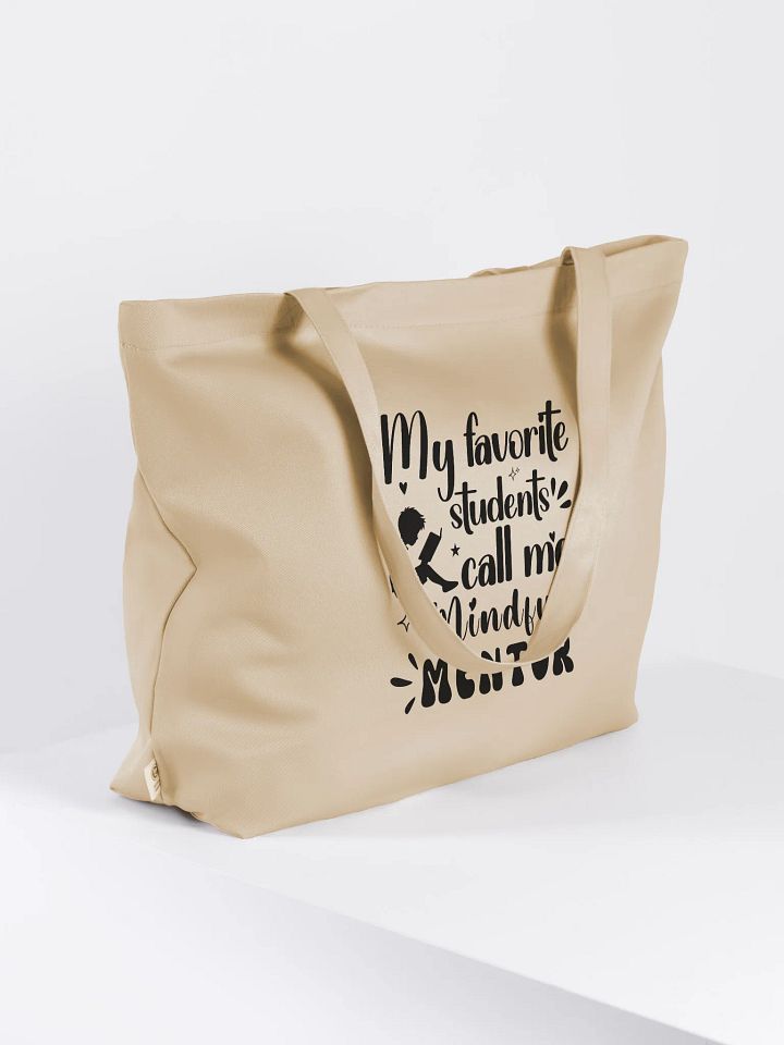 My Favorite Students Call Me Mindful Mentor, Teacher Eco Tote Bag product image (2)