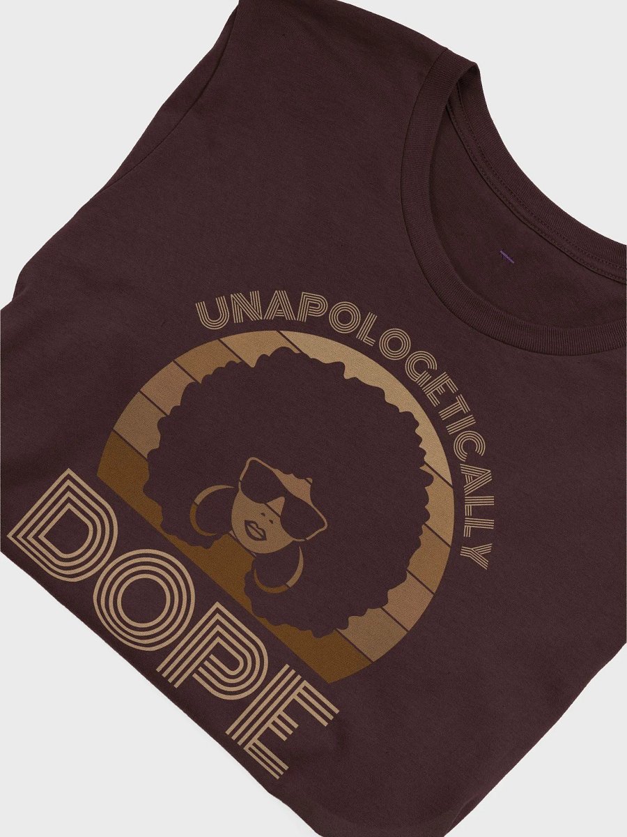 Unaologetically DOPE....Tee product image (1)