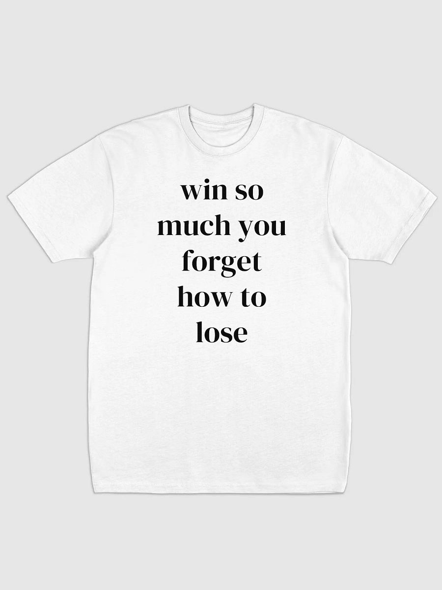 win so much you forget how to lose - Premium Heavyweight Tee product image (1)
