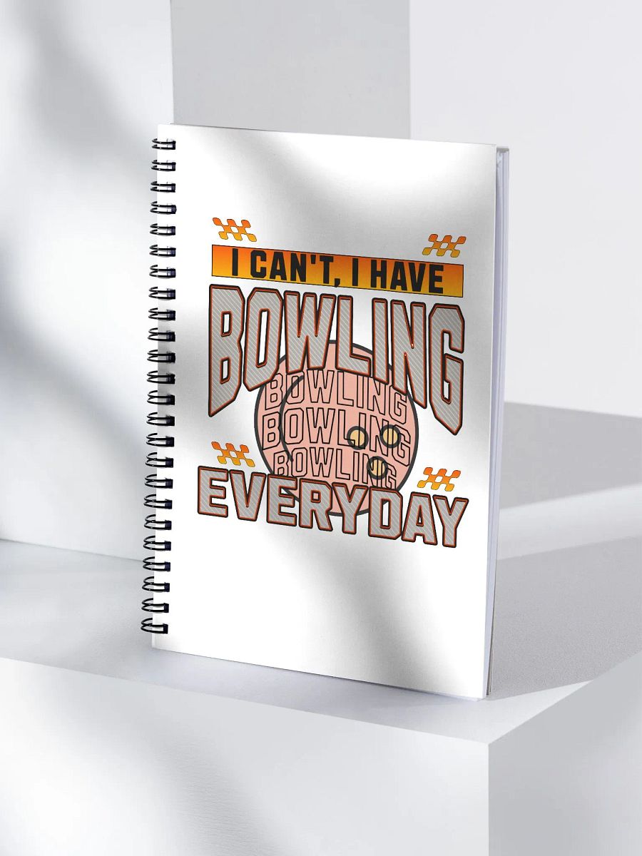 I Cant I Have Bowling Everyday Spiral Notebook product image (3)