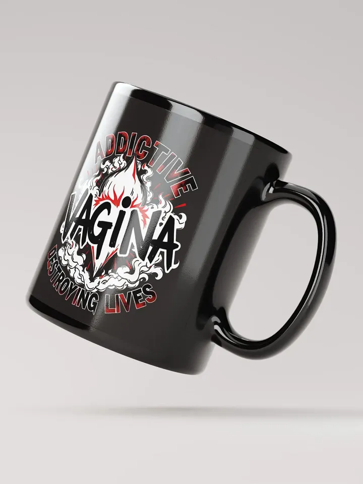 Vagina Addictive and Destroying Lives Black Glossy Mug product image (3)