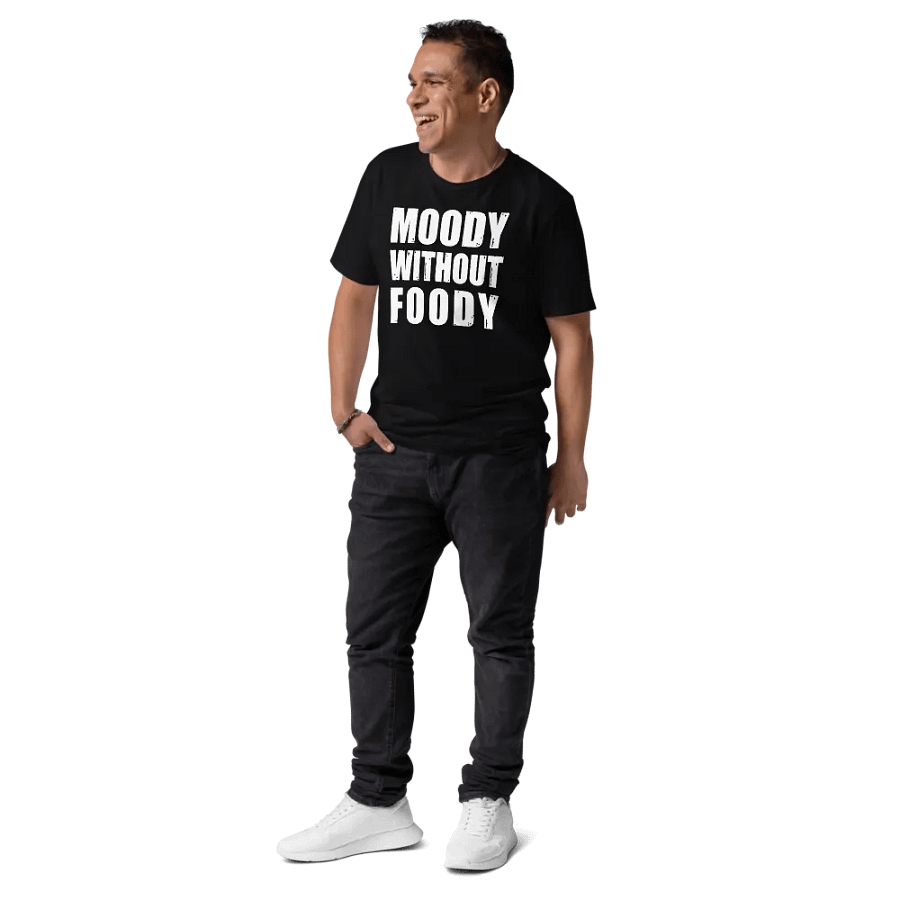 MOODY WITHOUT FOODY FUNNY SHIRT FOR MEN WOMEN product image (10)